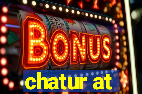 chatur at